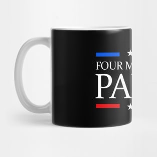 Four More Years Pause Funny Biden Quote Mug